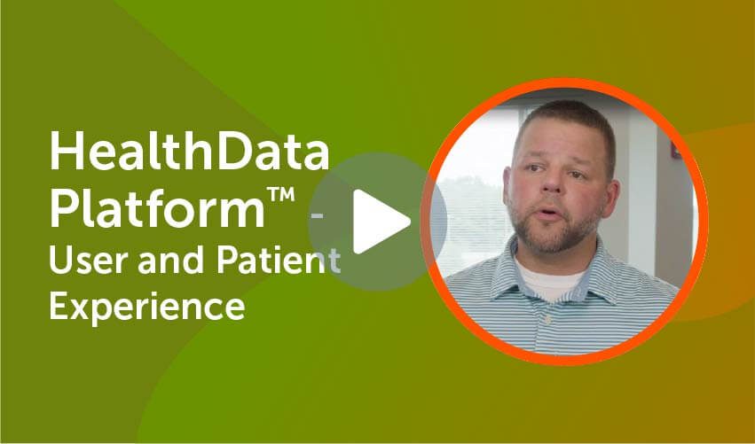 Video on how HealthData Platform&trade; is designed for the end user and enhances the patience experience