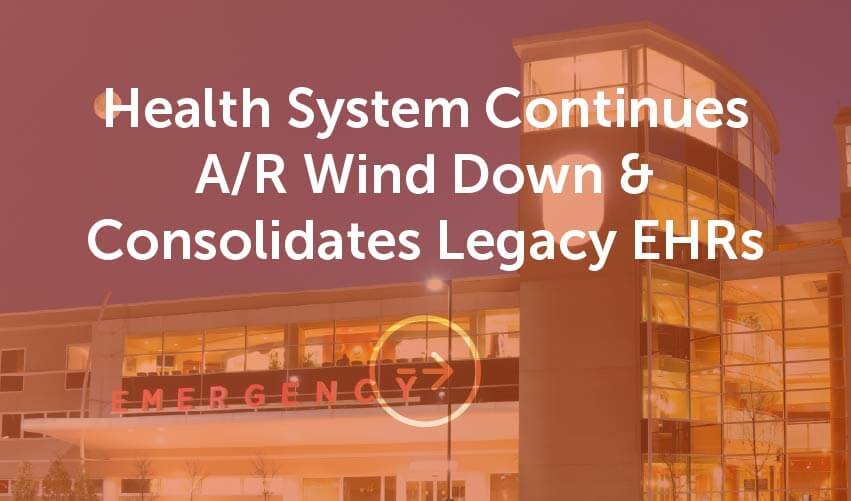 Health System Consolidates A/R Wind Down - Case Study by www.harmonyhit.com